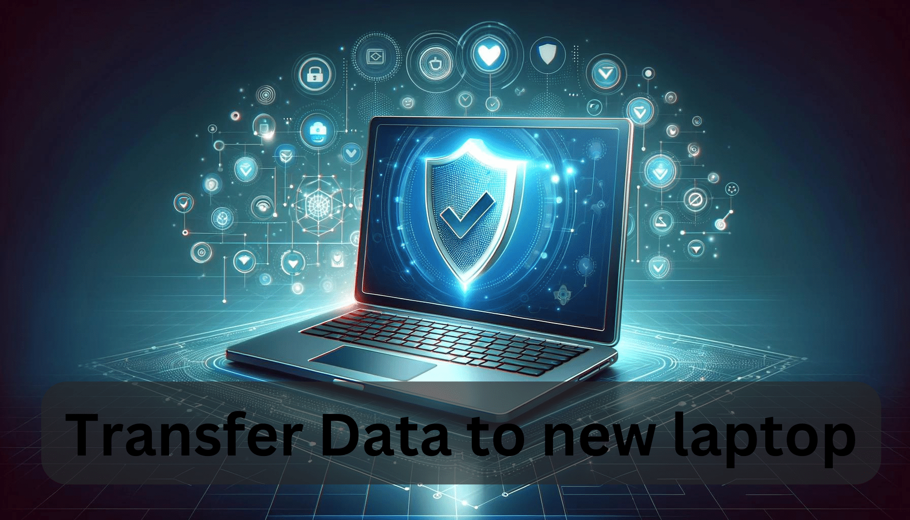 Transfer Data to new laptop